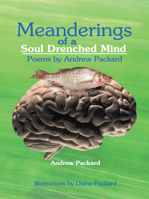 Title details for Meanderings of a Soul Drenched Mind by Andrew Packard - Available